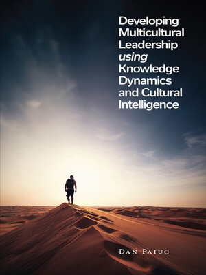 cover image of Developing Multicultural Leadership using Knowledge Dynamics and Cultural Intelligence